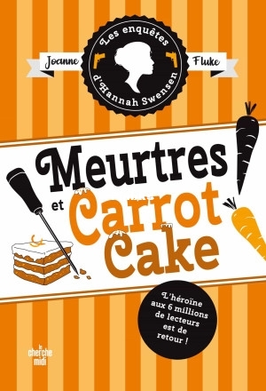 Les Enquêtes dHannah Swensen T9  Meurtres et carrot cake (Joanne Fluke) (Z-Library).jpg