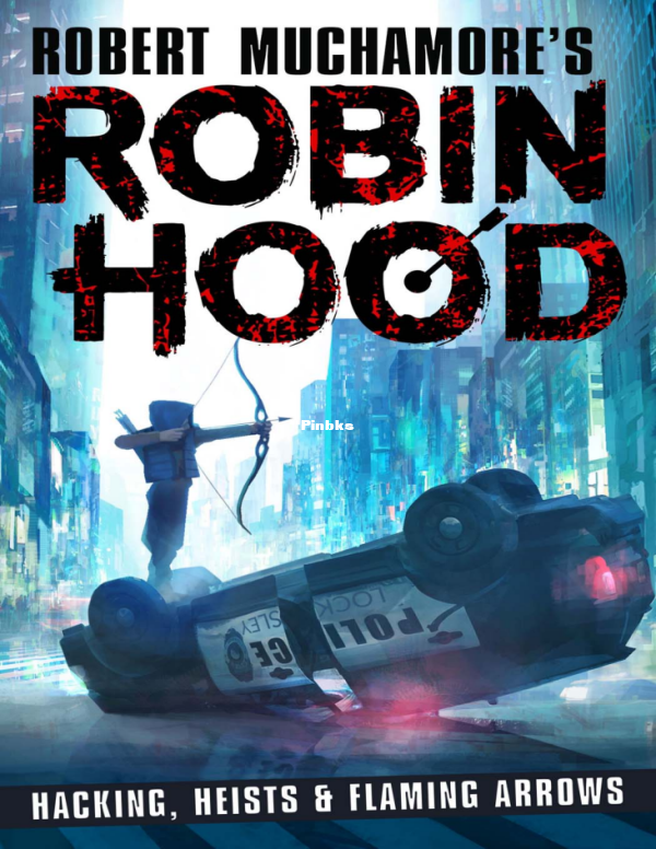 Robin_Hood__Hacking_Heists_and_Flaming_Ar_-_Robert_Muchamore - 1.png