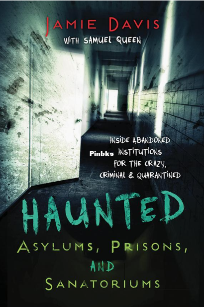 Haunted Asylums, Prisons and Sanatoriums Cover.png
