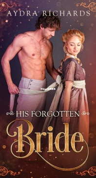 His Forgotten Bride - His 3 - Aydra Richards - English