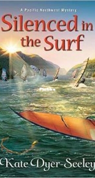 Silenced in the Surf - Pacific Northwest Mystery 3 - Kate Dyer-Seeley - English