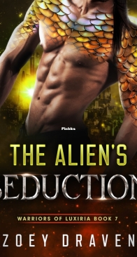 The Alien's Seduction - Warriors of Luxiria #7 - Zoey Draven - English