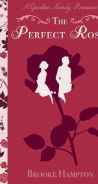 The Perfect Rose - A Gardner Family Romance 1 - Brooke Hampton - English