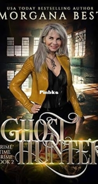 Ghost Hunter - Prime Time Crime 02 - Morgana Best - England
