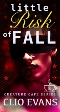 Little Risk of Fall - Creature Cafe 8 - Clio Evans - English