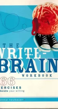 The Write-Brain Workbook: 366 Exercises to Liberate Your Writing - Bonnie Neubauer - english