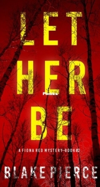 Let Her Be - Fiona Red 2 - Blake Pierce - English