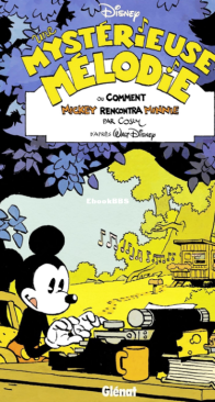Disney by Glénat 01 - Une Mystérieuse Mélodie ou Comment Mickey Rencontra Minnie - Glénat 2016 - French