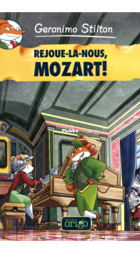 Geronimo Stilton 10 - Rejoue-la Nous, Mozart! - Origo 2013 - French