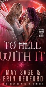 To Hell With It - Wicked Crown 03 -Erin Bedford & May Sage - English