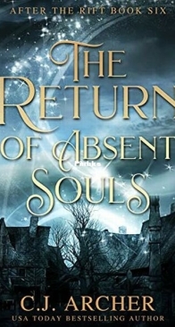 The Return of Absent Souls - After the Rift 6 - C.J. Archer - English