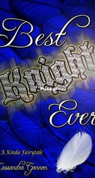 Best Knight Ever - A Kinda Fairytale 4 - Cassandra Gannon - English