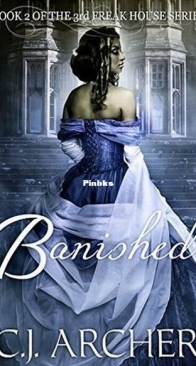 Banished - The 3rd Freak House Trilogy 2 - C.J. Archer - English