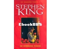 De Donkere Toren - De Donkere Toren serie nr 7 - Stephen King - Dutch