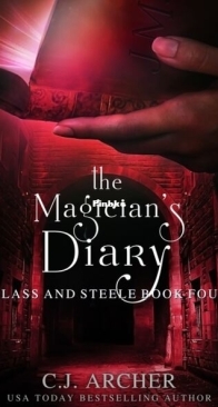 The Magician's Diary - Glass and Steele 4 - C.J. Archer - English