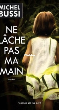 Ne Lâche Pas Ma Main - Michel Bussi - French