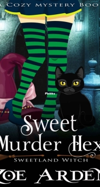 Sweet Murder Hex - Sweetland Witch 4 - Zoe Arden - English