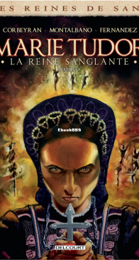 Les Reines de Sang - Marie Tudor, la Reine Sanglante 03 - Delcourt 2024 - French