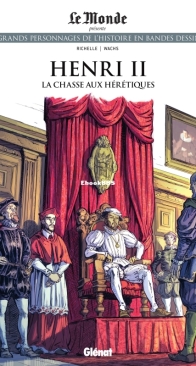 Les Grands Personnages de l'Histoire en Bandes Dessinées 78 - Henri II: La Chasse aux Hérétiques - Glénat 2022 - French