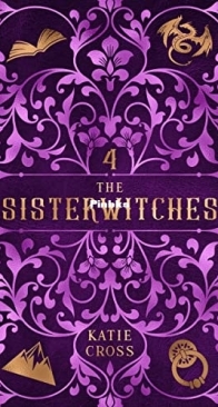 The Sisterwitches book 4 - Sisterwitches 04 - Katie Cross - English