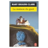 La Maison Du Guet - Mary Higgins Clark - French