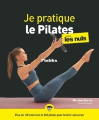 Je Pratique Le Pilates Pour Les Nuls - Floriane Garcia, Ellie Herman - French