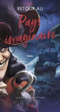 Retour Au Pays Imaginaire - Disney Villains T09 - Serena Valentino - French