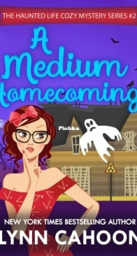 A Medium Homecoming - The Haunted Life Cozy Mystery 2 - Lynn Cahoon - English