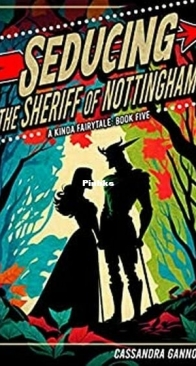 Seducing the Sheriff of Nottingham - A Kinda Fairytale 5 - Cassandra Gannon - English