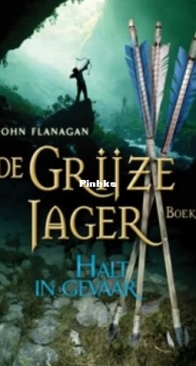 Halt In Gevaar -  De Grijze Jager  9 - John Flanagan - Dutch