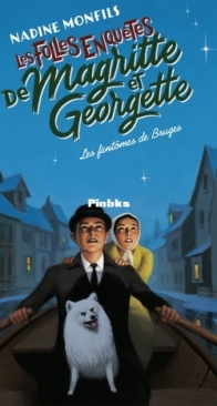 Les Fantômes de Bruges - Les Folles Enquêtes De Magritte Et Georgette 3 - Nadine Monfils - French