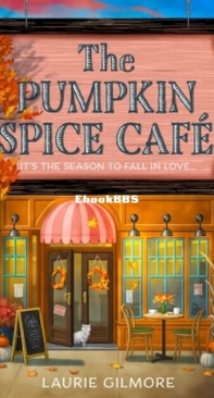 The Pumpkin Spice Cafe - Dream Harbor 1 - Laurie Gilmore - English