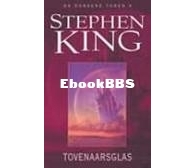 Tovenaarsglas - De Donkere Toren Serie nr 4 - Stephen King - Dutch