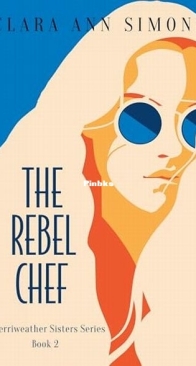 The Rebel Chef - Merriweather Sisters 2 - Clara Ann Simons - English