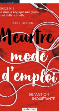 Disparition Inquiétante - Meurtre Mode D'Emploi Tome 2 - Holly Jackson - French