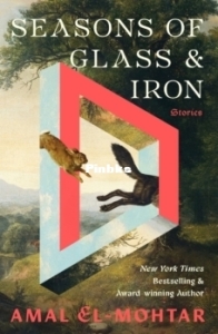 Seasons of Glass and Iron - Amal El-Mohtar - English