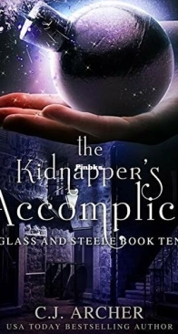 The Kidnapper's Accomplice - Glass and Steele 10 - C.J. Archer - English