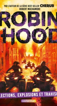 Robin Hood 08 - Élections, Explosions et Trahison - Robert Muchamore - French