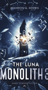 The Luna Monolith 3: Hard Science Fiction - The Black Monolith 3 - Brandon Q. Morris - English